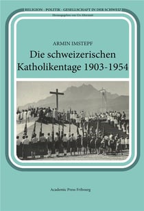 Die schweizerischen katholikentage 1903-1954