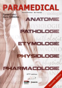 Paramedical technifiches de travail - anatomie, physiologie, pathologie, pharmacologie et etymologie