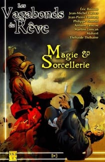 Les vagabonds des rêves t.3 - magie et sorcellerie