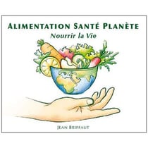 Alimentation santé planète - nourrir la vie