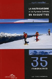 La haute-garonne et les pyrénées centrales en raquettes