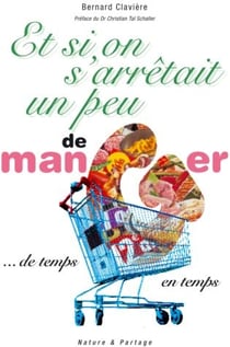 Et si on s'arrêtait un peu de manger... de temps en temps