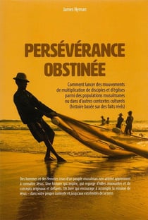 Persévérance obstinée : Comment lancer des mouvements de multiplication de disciples et d'églises parmi des populations musu