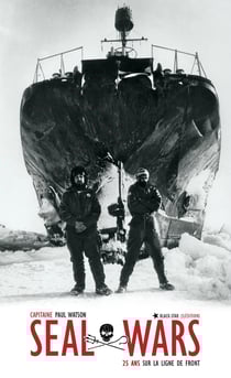 Seal Wars - 25 ans sur la ligne de front