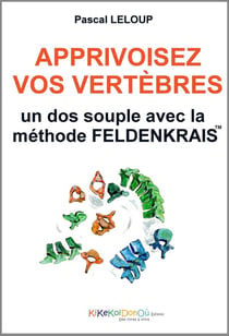 Apprivoisez vos vertèbres : un dos souple avec la méthode Feldenkrais
