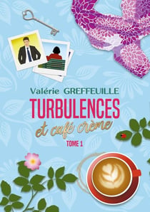 Turbulences et café crème Tome 1