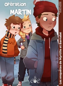 Les enquêtes de Myrtille et Barnabé : opération Martin