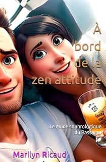 Le guide sophrologique du passager Tome 2 : À bord de la zen attitude