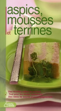 Aspics, mousses et terrines