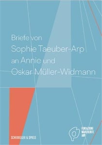 Briefe von sophie taeuber-arp an annie und oskar muller-widmann /allemand