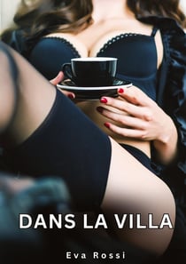 Dans la Villa : Nouvelles Érotiques de Sexe Tabou pour Adultes