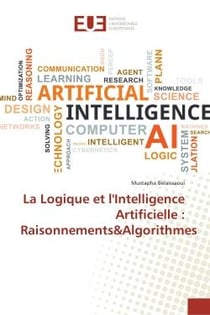 La logique et l'intelligence artificielle : raisonnements&algorithmes