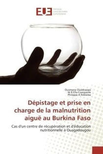 Depistage et prise en charge de la malnutrition aiguë au Burkina Faso : Cas d'un centre de recuperation et d'education nutritionnelle A Ouagadougou