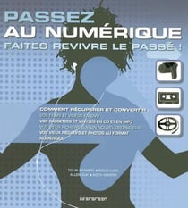 Passez au numérique - faites revivire le passé