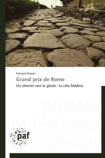 Grand prix de Rome - un chemin vers la gloire : la villa Médicis