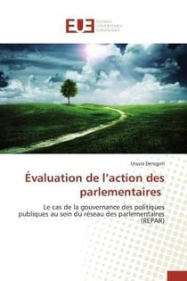 Evaluation de l'action des parlementaires - le cas de la gouvernance des politiques publiques au sei