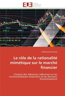 Le role de la rationalite mimetique sur le marche financier - l'impact des influences collectives su
