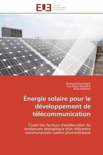 Energie solaire pour le developpement de telecommunication - etude des facteurs d'amelioration du re