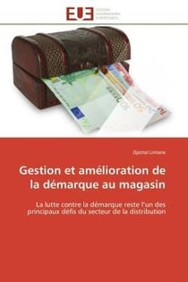 Gestion et amelioration de la demarque au magasin - la lutte contre la demarque reste l'un des princ