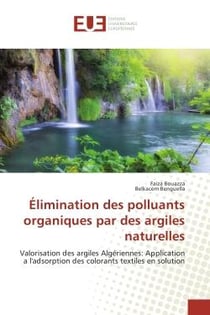 Elimination des polluants organiques par des argiles naturelles : Valorisation des argiles Algeriennes: Application a l'adsorption des colorants textiles en solution