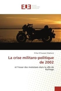 La crise militaro-politique de 2002 : et l'essor des mototaxis dans la ville de Korhogo