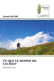 Ce que le monde me cachait : Nouvelles