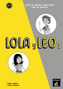 Lola y leo 1 : espagnol - A1 - livre du professeur