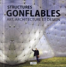 Structures gonflables - art, architecture et design