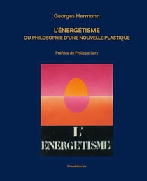 Georges Hermann : l'énergetisme ou philosophie d'une nouvelle plastique