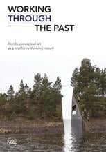 Working through the past nordic conceptual art as a tool for re-thinking history