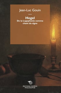Hegel : De la logophonie comme chant du signe