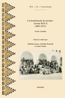 Un berbérisant de terrain : Arsène Roux (1893-1971) - écrits et inédits