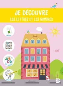 Je découvre : Les lettres et les nombres