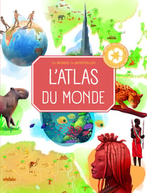 L'atlas du monde : un monde de merveilles