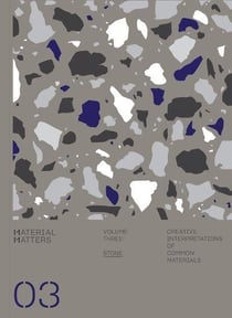 Material matters t.3 - stone creative interpretations of common materials