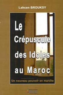 Le crépuscule des idoles au Maroc - un nouveau pouvoir en marche