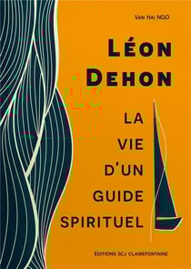 Léon Dehon : La vie d'un guide spirituel