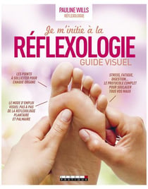Je m'initie à la réflexologie - guide visuel