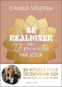 Se réaligner en 17 minutes par jour :  50 rituels pour (re)devenir soi
