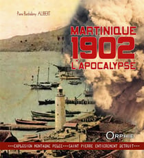 Martinique 1902 - l'apocalypse