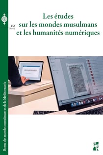 Revue des mondes musulmans et de la Méditerranée n.156 : Les études sur les mondes musulmans et les humanités numériques