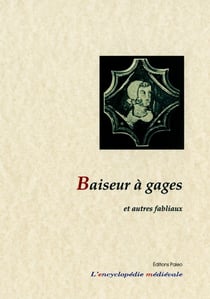 Baiseur à gages et autres fabliaux. : Le livre des fabliaux 2