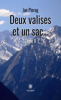 Deux valises et un sac... Tome II