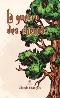 La guerre des chênes