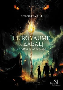 Le Royaume de Zabalt : Le Bâton de la destinée