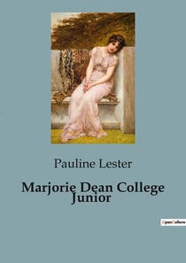 Marjorie Dean College Junior : A Journey of Friendship and Growth at Hamilton College