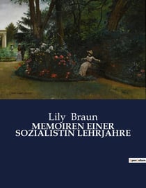 MEMOIREN EINER SOZIALISTIN LEHRJAHRE : Erinnerungen einer Sozialistin: Lehrjahre und personliche Reflexionen