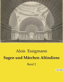 Sagen und Märchen Altindiens : Die verborgene Weisheit der indischen Mythen