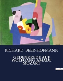 GEDENKREDE AUF WOLFGANG AMADE MOZART : Eine Hommage an das musikalische Genie Mozarts