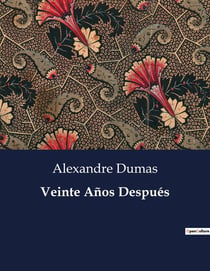 Veinte Anos Después : Die Rückkehr der Musketiere: Ein neues Abenteuer beginnt